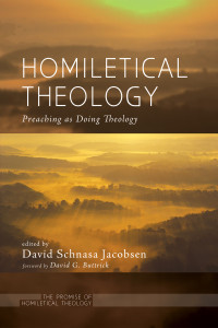 David Schnasa Jacobsen; — Homiletical Theology