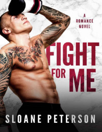 Sloane Peterson [Peterson, Sloane] — Fight for Me