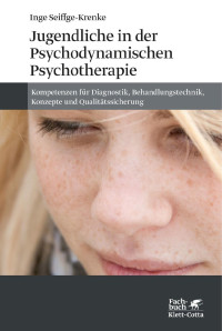 Inge Seiffge-Krenke — Jugendliche in der Psychodynamischen Psychotherapie