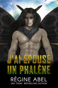 Regine Abel — J'ai Épousé un Phalène (Agence Prime) (French Edition)