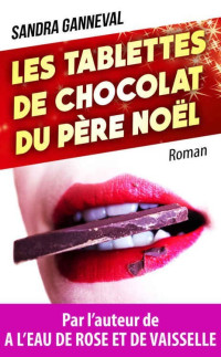 Sandra Ganneval — Les tablettes de chocolat du père Noël (French Edition)