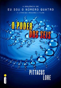 Pittacus Lore — Os Legados de Lorien - O Poder dos Seis - Livro 2