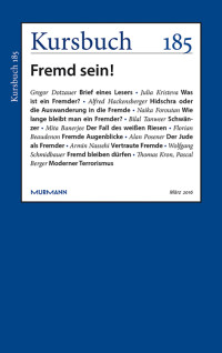 Peter Felixberger, Armin Nassehi (Hrsg.) [Peter Felixberger, Armin Nassehi (Hrsg.)] — Kursbuch 185 - Fremd sein!