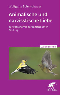 Wolfgang Schmidbauer — Animalische und narzisstische Liebe