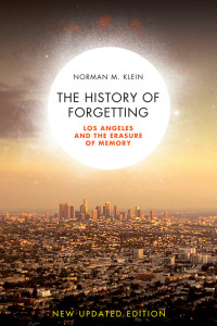 Norman M Klein; — The History of Forgetting