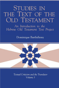 Dominique Barthelemy [Barthelemy, Dominique] — Studies in the Text of the Old Testament