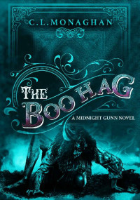 C.L. Monaghan — Midnight Gunn Book 4: The Boo Hag