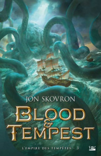 Skovron, Jon [Skovron, Jon] — Empire tempetes - 03 - Blood & Tempest