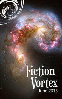 Fiction Vortex — Fiction Vortex - June 2013
