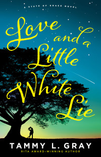 Tammy L. Gray — Love and a Little White Lie