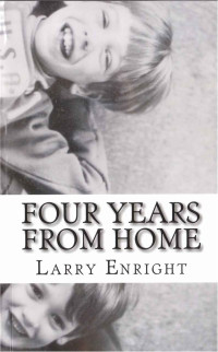 Larry Enright [Enright, Larry] — Four Years from Home