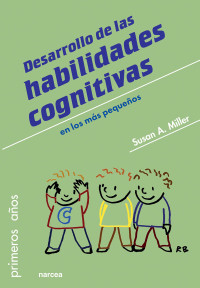 Susan A. Miller — Desarrollo de las habilidades cognitivas en los más pequeños