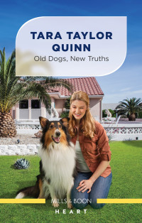 Tara Taylor Quinn — OLD DOGS, NEW TRUTHS