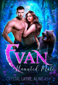 Aline Ash & Crystal Layne — Evan: Hunted Mate : A Fated Mate Shifter Romance (Bear Heroes Book 2)