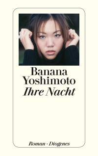 Yoshimoto, Banana [Yoshimoto, Banana] — Ihre Nacht