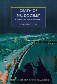 John Ferguson — Death of Mr. Dodsley: A London Bibliomystery