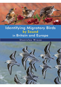 Stanislas Wroza — Identifying Migratory Birds by Sound in Britain and Europe