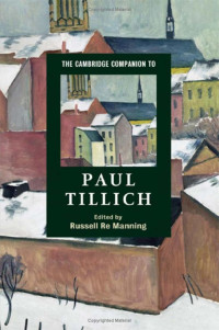 Russell Re Manning [Manning, Russell Re] — The Cambridge Companion to Paul Tillich