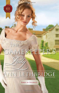 Ann Lethbridge — The Gamekeeper's Lady