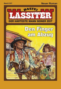 Jack Slade — Lassiter - Folge 2107: Den Finger am Abzug (German Edition)