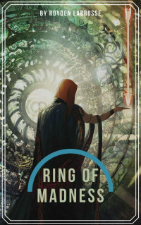 Royden Labrosse — Ring of Madness