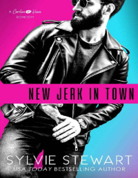 Sylvie Stewart — New Jerk in Town: An Enemies-to-Lovers Romantic Comedy (Carolina Kisses Book 2)