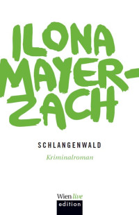 Mayer-Zach, Ilona [Mayer-Zach, Ilona] — Schlangenwald