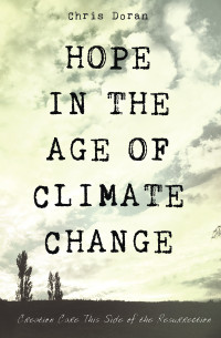 Chris Doran; — Hope in the Age of Climate Change