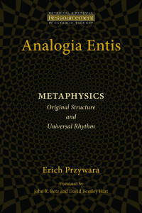 Erich Przywara; — Analogia Entis: Metaphysics