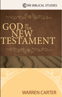 Carter, Warren; — God in the New Testament