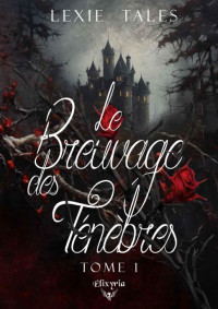 Lexie Tales — Le breuvage des ténèbres T1