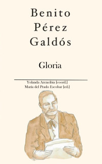 Benito Pérez Galdós — Gloria
