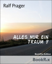 Ralf Prager — Alles nur ein Traum ?