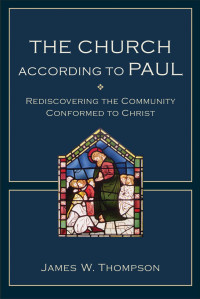 Thompson, James; — The Church According to Paul