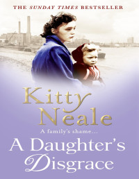 Kitty Neale — A Daughter's Disgrace