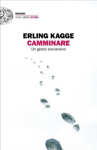 Erling Kagge — Camminare