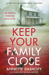 Annette Dashofy — Keep Your Family Close