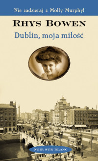 Rhys Bowen — Dublin, moja miłość