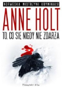 Holt Anne — To, Co Się Nigdy Nie Zdarza