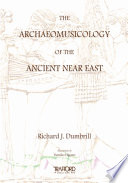 Richard J.  Dumbrill — The Archaeomusicology of the Ancient Near East