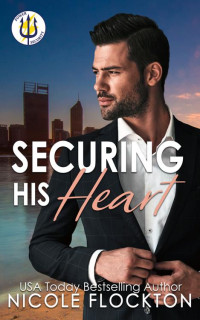 Nicole Flockton — Securing His Heart (Power Security Book 1)