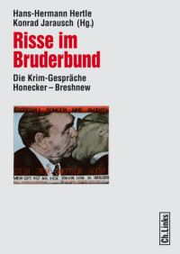 Hans-Hermann Hertle, Konrad H. Jarausch — Risse im Bruderbund