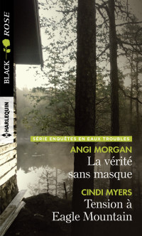 Angi Morgan & Cindi Myers — La vérité sans masque - Tension à Eagle Mountain