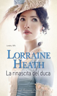 Lorraine Heath — La rinascita del duca