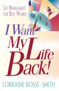 Lorraine Bosse-Smith; — I Want My Life Back!