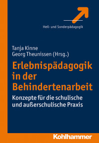 Tanja Kinne, Georg Theunissen & Tanja Kinne — Erlebnispädagogik in der Behindertenarbeit