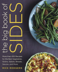 Rodgers, Rick — Big Book of Sides : More Than 500 Recipes for the Best Vegetables, Grains, Salads, Breads, Sauces, and More (9780345548191)