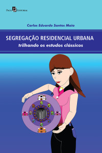 Carlos Eduardo Santos Maia; — Segregao residencial urbana