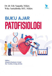 Dr. dr. Edy Sapada, M.Kes. & Wita Asmalinda, S.ST., M.Kes. — Patofisiologi: Buku Ajar