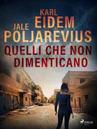 Karl Eidem Jale Poljarevius — Quelli che non dimenticano